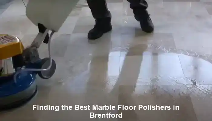 Marble Floor Polishers: Expert Local Services in Brentford