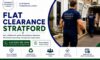 Flat Clearance Services: Affordable Solutions in Stratford