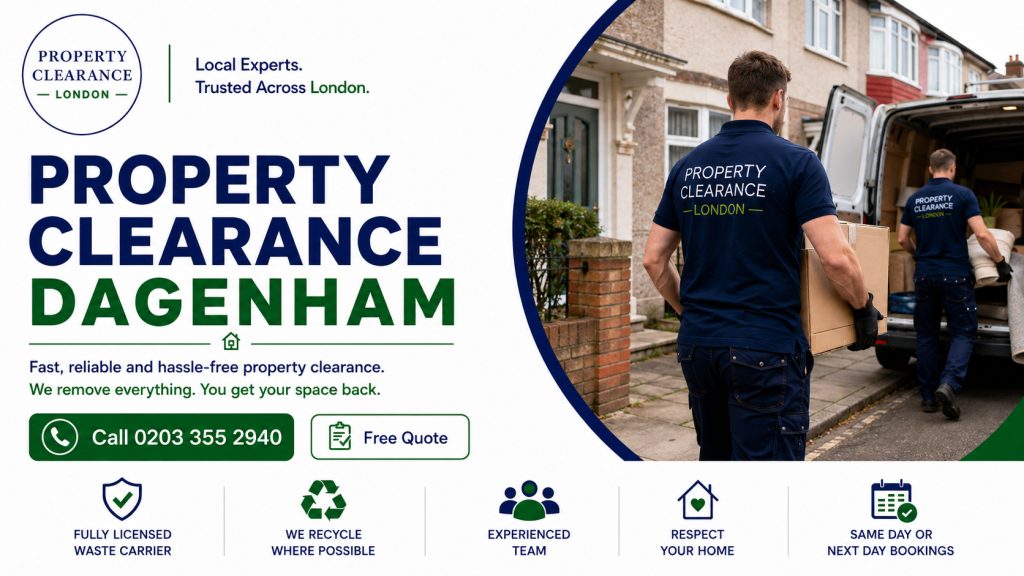 Property Clearance Services in Dagenham: Efficient Solutions